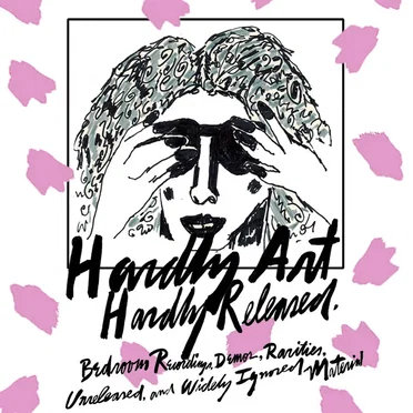 Hardly Released: Bedroom Recordings, Demos, Rarities, Unreleased, and Widely Ignored Material by Various Artists - album cover
