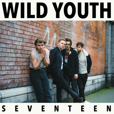 Seventeen by Wild Youth - album cover
