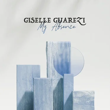 My Absence by Giselle Guarezi - album cover