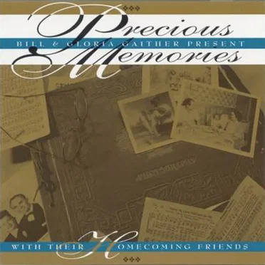 Precious Memories by Bill & Gloria Gaither with their Homecoming Friends - album cover