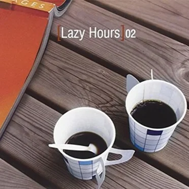 [Lazy Hours] 02 by Various Artists - album cover