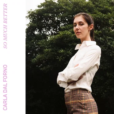 So Much Better by Carla dal Forno - album cover