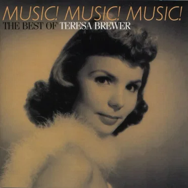 Music! Music! Music! the Best of Teresa Brewer