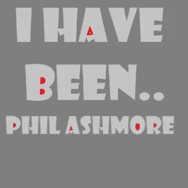 I've Been.......... by Phil Ashmore - album cover