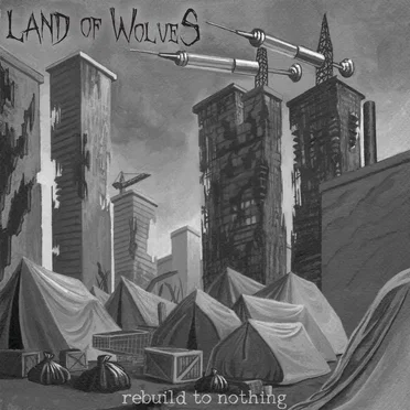 Rebuild To Nothing by LAND OF WOLVES - album cover
