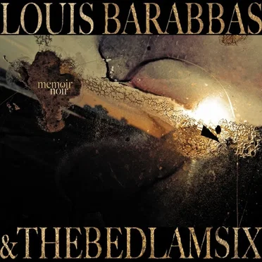 Memoir Noir by Louis Barabbas & The Bedlam Six - album cover