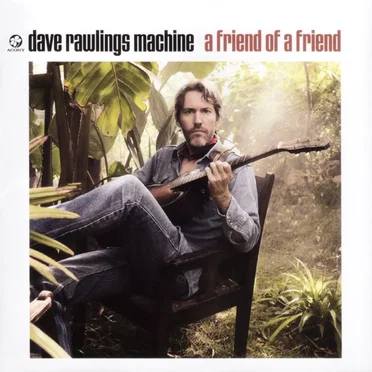 A Friend of a Friend by Dave Rawlings Machine - album cover