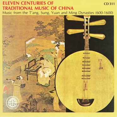 Eleven Centuries of Tradition Music of China by Various Artists - album cover