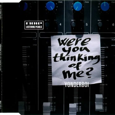 Were You Thinking Of Me?