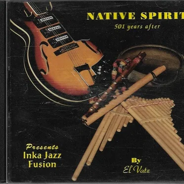 Native Spirit 501 Years After Presents Inka Jazz Fusion