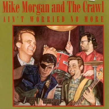 Ain't Worried No More by Mike Morgan and the Crawl - album cover