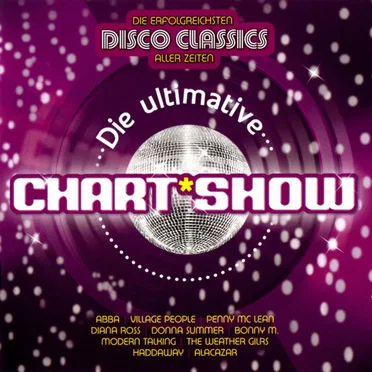 Die ultimative Chart Show: Die erfolgreichsten Disco Classics aller Zeiten by Various Artists - album cover