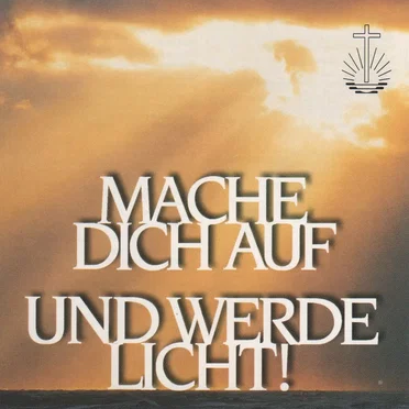 Mache dich auf und werde licht!! by Various Artists - album cover