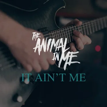 It Ain't Me by The Animal in Me - album cover