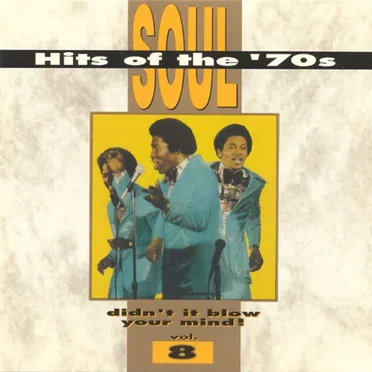 Soul Hits of the '70s: Didn't It Blow Your Mind! Volume 8 by Various Artists - album cover