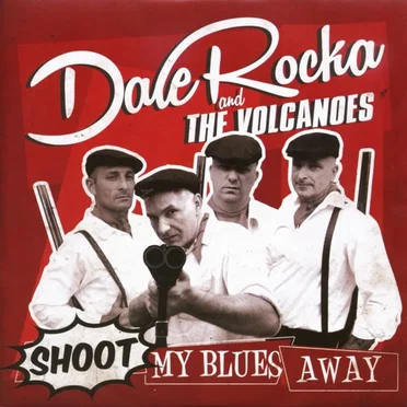 Shoot My Blues Away by Dale Rocka and The Volcanoes - album cover