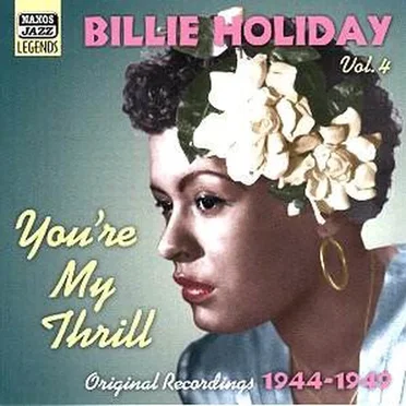 Billie Holiday, Vol. 4: You're My Thrill (1944-1949)