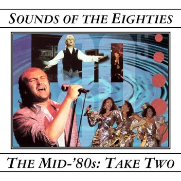 Sounds of the Eighties: The Mid-'80s: Take Two by Various Artists - album cover