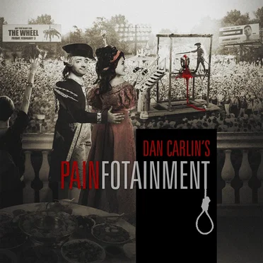 Dan Carlin's Hardcore History #61, “(Blitz) Painfotainment” by Dan Carlin - album cover