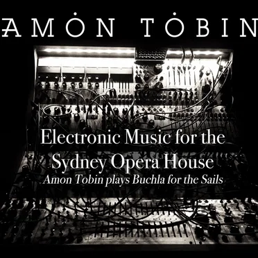 Electronic Music for the Sydney Opera House: Amon Tobin Plays Buchla for the Sails