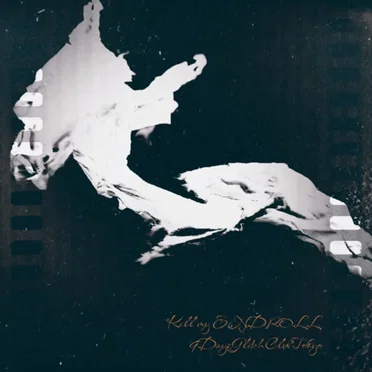 Kill my ENDROLL by 9DayzGlitchClubTokyo - album cover