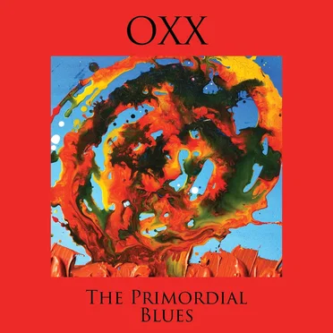 The Primordial Blues by Oxx - album cover
