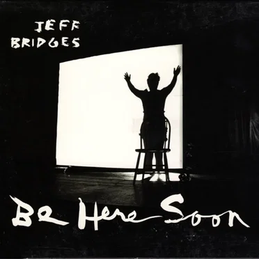Be Here Soon by Jeff Bridges - album cover