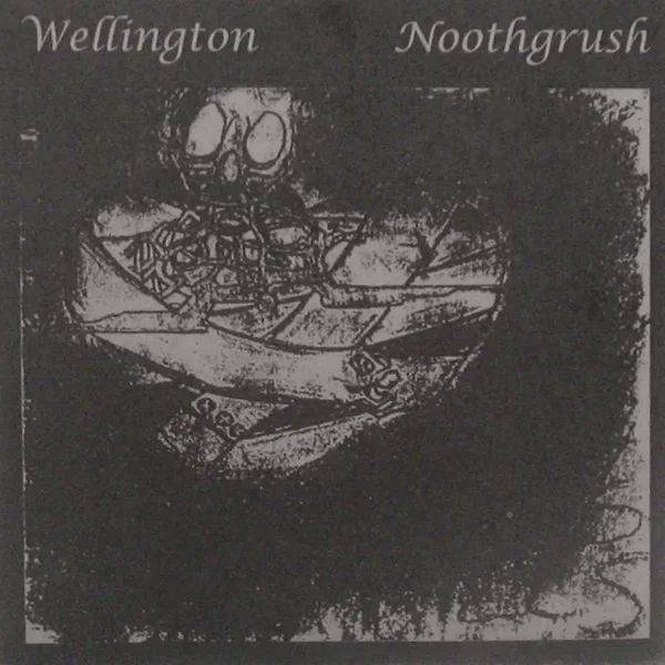 Wellington / Noothgrush