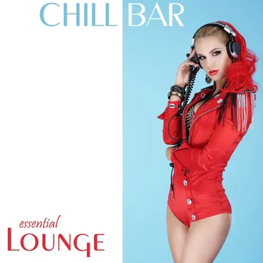 Chill Bar Essential Lounge by Various Artists - album cover