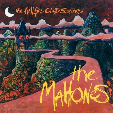The Hellfire Club Sessions by The Mahones - album cover