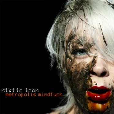 Metropolis Mindfuck by Static Icon - album cover