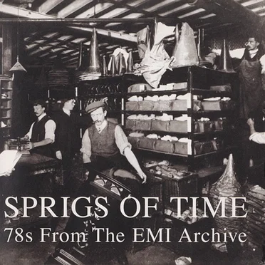 Sprigs of Time: 78s From the EMI Archive by Various Artists - album cover