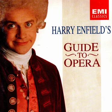 Harry Enfield’s Guide to Opera