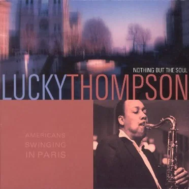 Nothing but the Soul by Lucky Thompson - album cover
