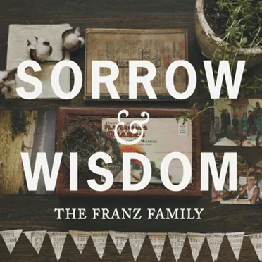 Sorrow and Wisdom by The Franz Family - album cover