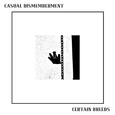Certain Breeds by Casual Dismemberment - album cover