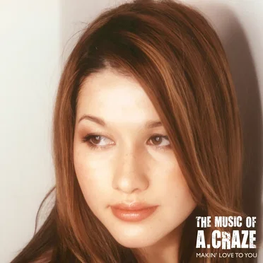 Makin’ Love to You by The Music of A. Craze - album cover