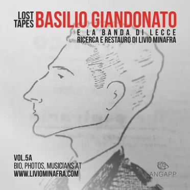 Lost Tapes Vol. 5A: Basilio Giandonato e la Banda di Lecce