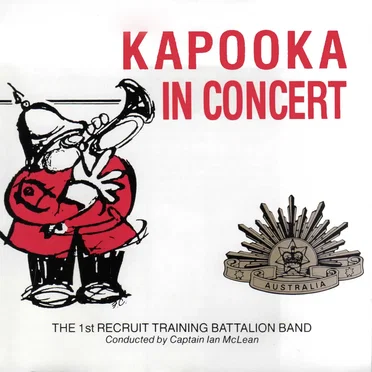 Kapooka in Concert by The 1st Recruit Training Battalion Band - album cover