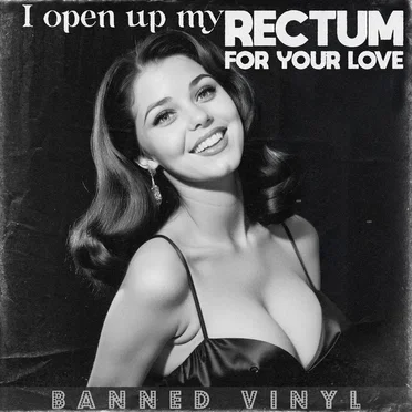 I Open Up My Rectum for Your Love