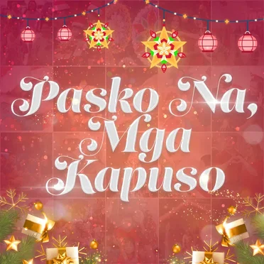 Pasko Na, Mga Kapuso by Various Artists - album cover