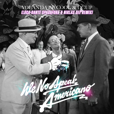 We No Speak Americano (Luca‐Dante Spadafora & Niklas Dee Remix)