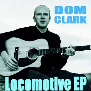 Locomotive EP by Dom Clark - album cover