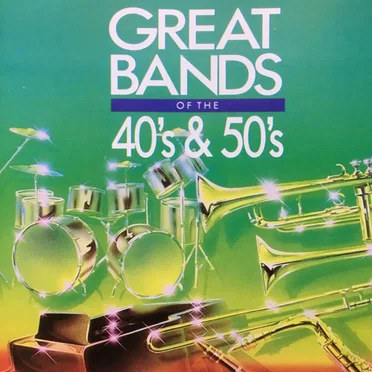 Great Bands Of The 40's & 50's by Various Artists - album cover