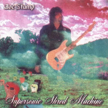 Supersonic Shred Machine by Joe Stump - album cover