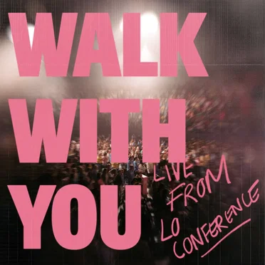 Walk With You: Live from LO Conference