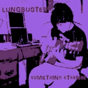 Something Strange: A Collection of Random Recordings & Other Failures
