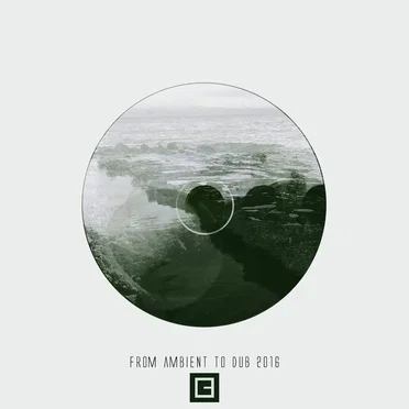 From Ambient to Dub 2016 by Various Artists - album cover