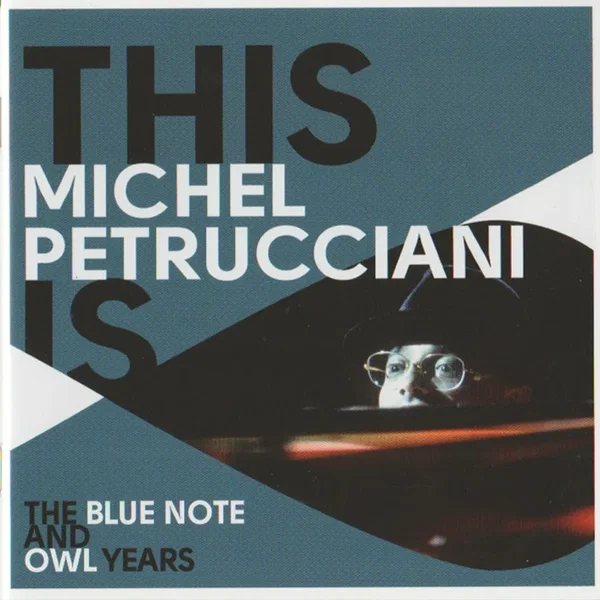 This is Michel Petrucciani: The Blue Note And Owl Years