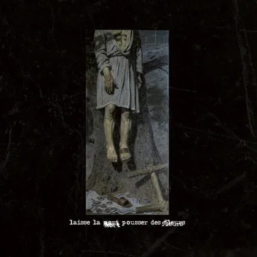 Laisse la mort pousser des fleurs